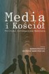 red. Przybysz Monika, red. Marcyński Krzysztof SAC - Media i Kościół. Polityka informacyjna Kościoła
