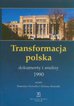 red. Gomułka Stanisław, red. Kowalik Tadeusz - Transformacja polska. Dokumenty i analizy 1990
