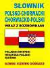 Słownik polsko-chorwacki chorwacko-polski wraz z rozmówkami. Słownik i rozmówki chorwackie 