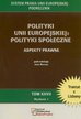 red. Barcz Jan - Polityki Unii Europejskiej: polityki społeczne. Aspekty prawne