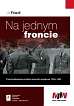 Friedl Jiri - Na jednym froncie. Czechosłowacko-polskie stosunki wojskowe 1939 - 1945 