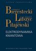 Bierestecki Władimir B., Lifszyc Jewgienij M., Pitajewski Lew P. - Elektrodynamika kwantowa 