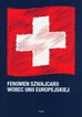 red. Wiśniewska-Paź Barbara - Fenomen Szwajcarii wobec Unii Europejskiej