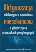 Bartoszek Adam - Aktywizacja edukacyjna i zawodowa mieszkańców a jakość życia w miastach peryferyjnych