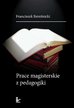 Franciszek Bereźnicki - Prace magisterskie z pedagogiki
