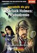 Jacek 'Stranger' Hałas - Sherlock Holmes: Przebudzenie - poradnik do gry