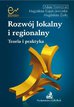 Adam Szewczuk, Magdalena Kogut-Jaworska, Magdalena Zioło - Rozwój lokalny i regionalny Teoria i praktyka