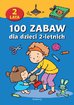 Opracowanie zbiorowe - 100 zabaw dla dzieci 2-letnich