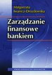 Iwanicz-Drozdowska Małgorzata - Zarządzanie finansowe bankiem 