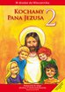 Praca zbiorowa - Kochamy Pana Jezusa 2 Podręcznik. szkoła podstawowa 