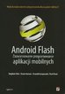 Chin Stephen, Iverson Dean, Campesato Oswald - Android Flash Zaawansowane programowanie aplikacji mobilnych 