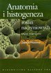 Hejnowicz Zygmunt - Anatomia i histogeneza roślin naczyniowych. Organy wegetatywne 