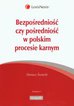 Świecki Dariusz - Bezposredniość czy posredniość w polskim procesie karnym 
