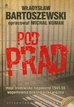Bartoszewski Władysław - Pod prąd + CD. moje środowisko niepokorne 1945-55 wspomnienia dziennikarza i więźnia 