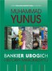 Yunus Muhammad - Bankier ubogich Historia mikrokredytu 
