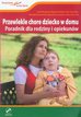 Binnebesel Józef, Bohdan Zbigniew, Krakowiak Piotr - Przewlekle chore dziecko w domu z płytą DVD. Poradnik dla rodziny i opiekunów 