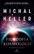 Heller Michał - Filozofia kosmologii. Wprowadzenie 