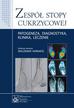 Zespół stopy cukrzycowej. Patogeneza, diagnostyka, klinika, leczenie 