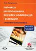 Wyrzykowska Anna - Instrukcja przechowywania dowodów podatkowych i płacowych z wzorami dokumentów (z suplementem elektronicznym)