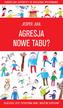Jesper Juul - Agresja - nowe tabu? Dlaczego jest potrzebna nam i naszym dzieciom?