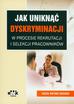 Suchar Jacek A. - Jak uniknąć dyskryminacji w procesie rekrutacji i selekcji pracowników