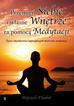 Wojciech Filaber - 'Przemień siebie i własne wnętrze za pomocą medytacji. Życie i dziedzictwo największych mistrzów medytacji'
