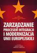 red.Fiszer Józef M., red.Tomaszyk Mikołaj J. - Zarządzanie procesem integracji i modernizacja Unii Europejskiej