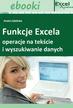 Opracowanie zbiorowe - Funkcje Excela - operacje na tekście i wyszukiwanie danych