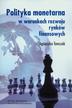 Tomczak Agnieszka - Polityka monetarna w warunkach rozwoju rynków finansowych