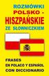 Rozmówki  polsko-hiszpańskie ze słowniczkiem. Frases en polaco y español con diccionario 