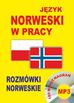 Język norweski w pracy Rozmówki norweskie + CD. 180 minut nagrań mp3 