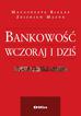 Małgorzata Białas, Zbigniew Mazur - Bankowość wczoraj i dziś