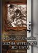 Uznańska Katarzyna - Ziemią wypełnisz jej usta 