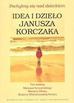 red.Korczyński Mariusz, red.Okrasa Marzena, red.Wierzchowska-Konera Bożenna - Pochylmy się nad dzieckiem. Idea i dzieło Janusza Korczaka