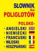 Praca zbiorowa - Słownik dla poliglotów polsko-angielski-niemiecki-francuski-włoski-hiszpański 