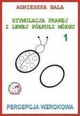 Agnieszka Bala - Stymulacja prawej i lewej półkuli 1 Percepcja wzr.