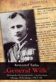 Krzysztof Tarka - Generał Wilk. Aleksander Krzyżanowski BR