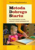 Marta Bogdanowicz - Metoda dobrego startu we wspomaganiu rozwoju...