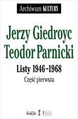 Jerzy Giedroyc, Teodor Parnicki - Listy 1946-1968. Część 1-2
