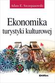Szczepanowski Adam E. - Ekonomika turystyki kulturowej