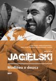 Wojciech Jagielski - Modlitwa o deszcz