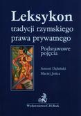 Dębiński Antoni, Jońca Maciej - Leksykon tradycyji rzymskiego prawa prywatnego. Podstawowe pojęcia 