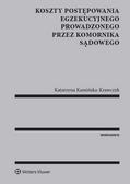 Kamińska-Krawczyk Katarzyna - Koszty postępowania egzekucyjnego prowadzonego przez komornika sądowego