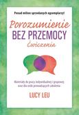 Lucy Leu - Porozumienie bez przemocy. Ćwiczenia