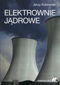 Kubowski Jerzy - Elektrownie jądrowe 