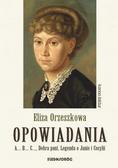 Eliza Orzeszkowa - Opowiadania. Eliza Orzeszkowa