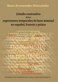 Estudio contrastivo de las expresiones temporales de base nominal en español, francés y polaco