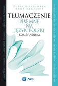 Kozłowska Zofia, Szczęsny Anna - Tłumaczenie pisemne na język polski Kompendium 