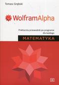 Tomasz Grębski - Wolfram Alpha. Praktyczny przewodnik...