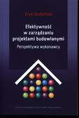 Głodziński Eryk - Efektywność w zarządzaniu projektami budowlanymi. Perspektywa wykonawcy